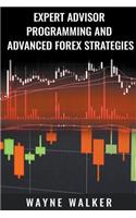 Expert Advisor Programming and Advanced Forex Strategies