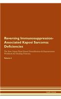 Reversing Immunosuppression-Associated Kaposi Sarcoma: Deficiencies The Raw Vegan Plant-Based Detoxification & Regeneration Workbook for Healing Patients. Volume 4