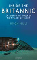 Inside the Britannic: Uncovering the Wreck of the Titanic's Sister Ship