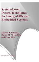 System-Level Design Techniques for Energy-Efficient Embedded Systems