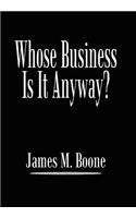 Whose Business Is It Anyway?