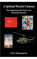 A Spiritual Warrior's Journey: the Inspiring Life Story of a Mystical Warrior