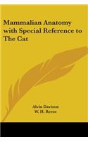 Mammalian Anatomy with Special Reference to The Cat