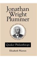 Jonathan Wright Plummer: Quaker Philanthropy(English)