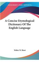 A Concise Etymological Dictionary of the English Language: (English)