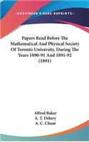 Papers Read Before The Mathematical And Physical Society Of Toronto University, During The Years 1890-91 And 1891-92 (1891)