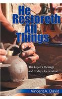 He Restoreth All Things