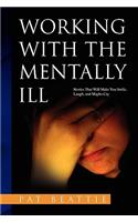Working with the Mentally Ill