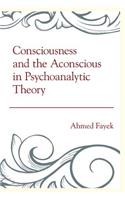 Consciousness and the Aconscious in Psychoanalytic Theory