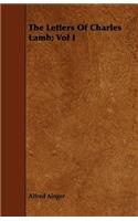 Letters of Charles Lamb; Vol I
