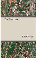 Five Years Hard: (English)