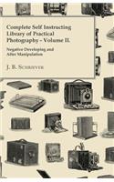 Complete Self Instructing Library of Practical Photography Volume II - Negative Developing and After Manipulation