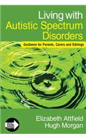 Living with Autistic Spectrum Disorders