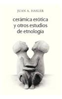 Ceramica Erotica y Otros Estudios de Etnologia