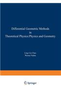Differential Geometric Methods in Theoretical Physics: Physics and Geometry