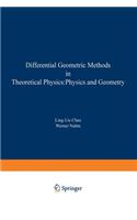 Differential Geometric Methods in Theoretical Physics