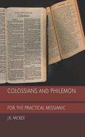 Colossians and Philemon for the Practical Messianic