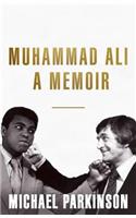 Muhammad Ali: A Memoir: A fresh and personal account of a boxing champion