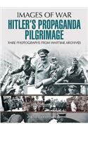 Hitler's Propaganda Pilgrimage