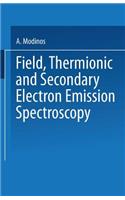 Field, Thermionic and Secondary Electron Emission Spectroscopy