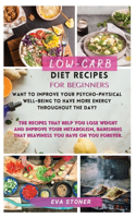 Low-Carb Diet Recipe for Beginners: Want to improve your psycho-physical well-being to have more energy throughout the day?