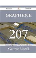 Graphene 207 Success Secrets - 207 Most Asked Questions on Graphene - What You Need to Know