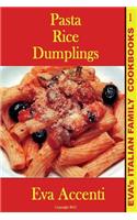 Pasta-Rice-Dumplings: Eva's Italian Family Cookbooks (B/W)