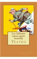 Los ladrones somos gente honrada