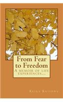 From Fear to Freedom