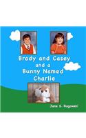 Brady and Casey and a Bunny Named Charlie