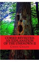 Cursed Revisited: An Explanation of the Unknown II(Cursed)