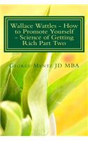 Wallace Wattles - How to Promote Yourself - Science of Getting Rich Part Two