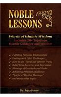 Noble Lessons: Words of Islamic Wisdom: Collection of Islamic Articles based on Quran and Hadith