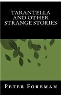 Tarantella And Other Strange Stories