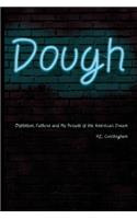 Dough: Optimism, Failure, and My Pursuit of the American Dream