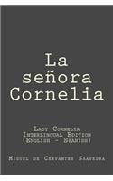 La Senora Cornelia: La Senora Cornelia (Lady Cornelia): Interlingual Edition (English - Spanish)