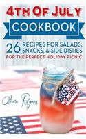 4th of July Cookbook: 26 Recipes for Salads, Snacks, & Side Dishes-For the Perfect Holiday Picnic