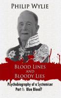 Blood Lines and Bloody Lies: Psychobiography of a Systemiser Part 1: Blue Blood?