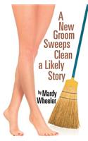 New Groom Sweeps Clean a Likely Story