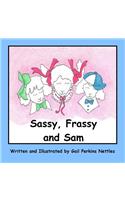 Sassy, Frassy and Sam