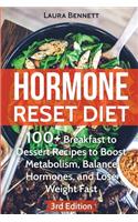 Hormone Reset Diet: 60+ Breakfast to Dessert Recipes to Boost Metabolism, Balance Hormones, and Lose Weight Fast