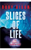 Slices of Life