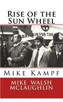 Rise of the Sun Wheel: Mike Kampf