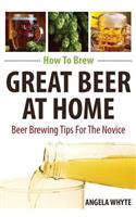 How To Brew Great Beer At Home