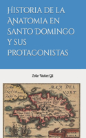 Historia de la Anatomia en Santo Domingo y sus Protagonistas
