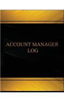 Account Manager Log (Log Book, Journal - 125 pgs, 8.5 X 11 inches)