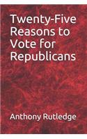 Twenty-Five Reasons to Vote for Republicans