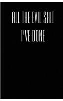 The Evil Shit I've Done (Notebook)
