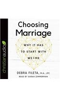 Choosing Marriage: Why It Has to Start with We>me