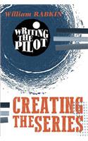 Writing the Pilot: Creating the Series